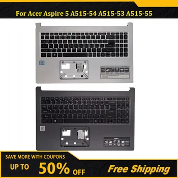 95% НОВ Акцент за ръка с клавиатура За Acer Aspire 5 A515-54 A515-53 A515-55 A515-55G S50-51 N18Q13 Оригинален Долния Калъф Долната част на кутията