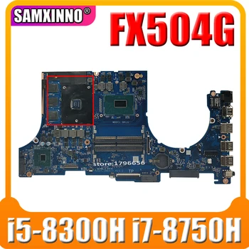 дънна платка за лаптоп Asus FX504G FX504GM FX504GE FX504GF FX504GD дънна Платка i5-8300H i7-8750H Обмен на процесора!!!